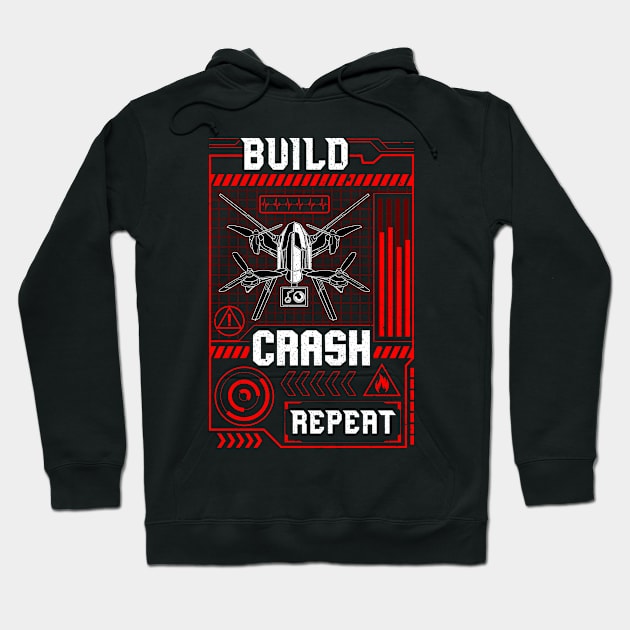Funny Build Crash Repeat Drone Pilot Droning Hoodie by theperfectpresents